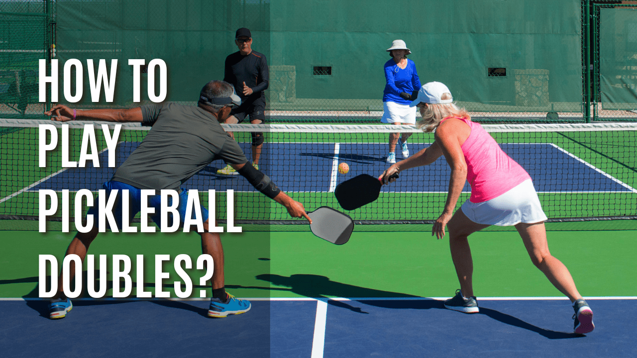 How To Play Pickleball Doubles