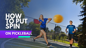 How To Put A Spin On Pickleball